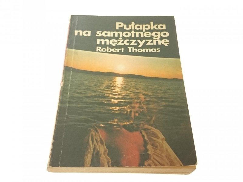 PUŁAPKA NA SAMOTNEGO MĘŻCZYZNĘ Robert Thomas 1983