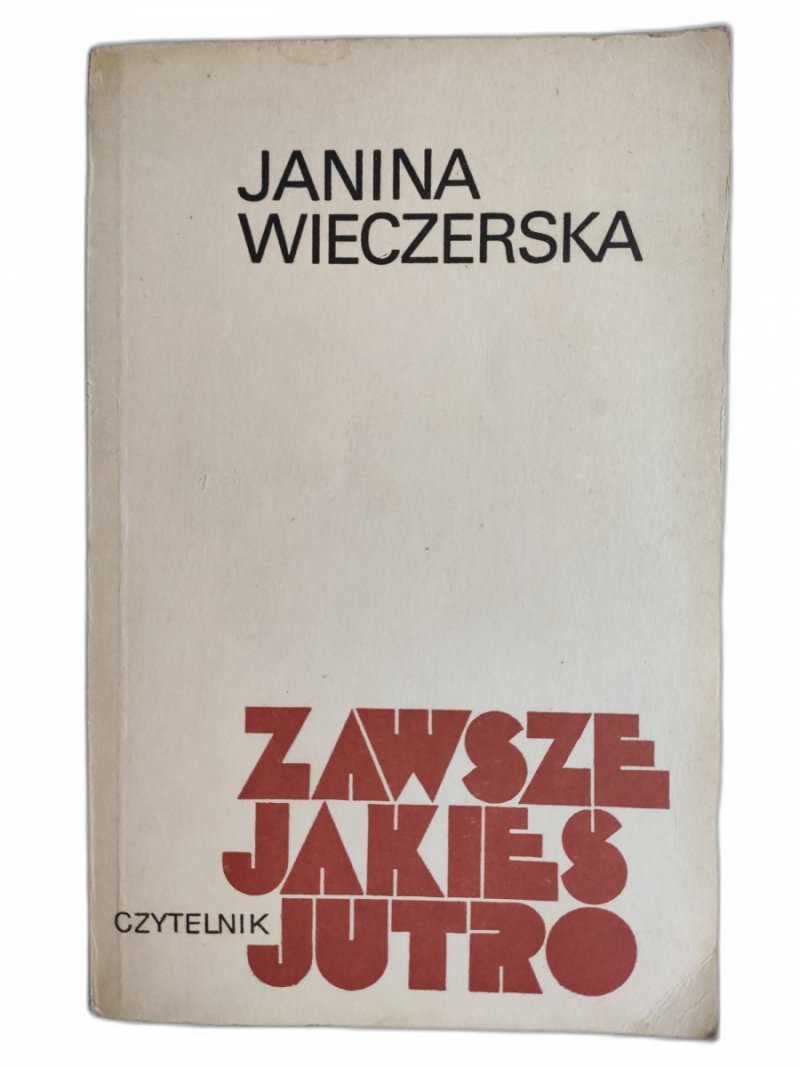 ZAWSZE JAKIEŚ JUTRO - Janina Wieczerska
