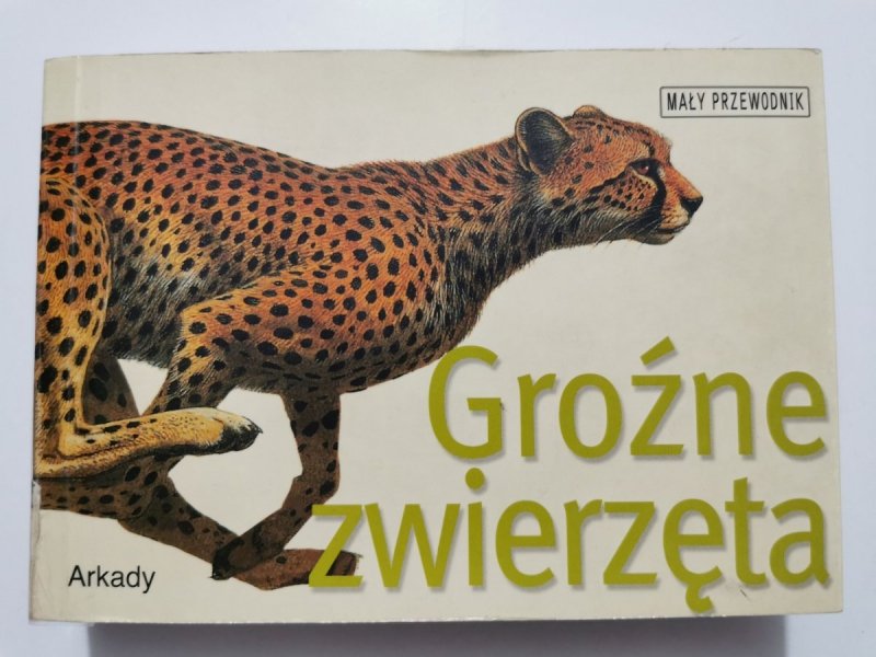 MAŁY PRZEWODNIK. GROŹNE ZWIERZĘTA 2007