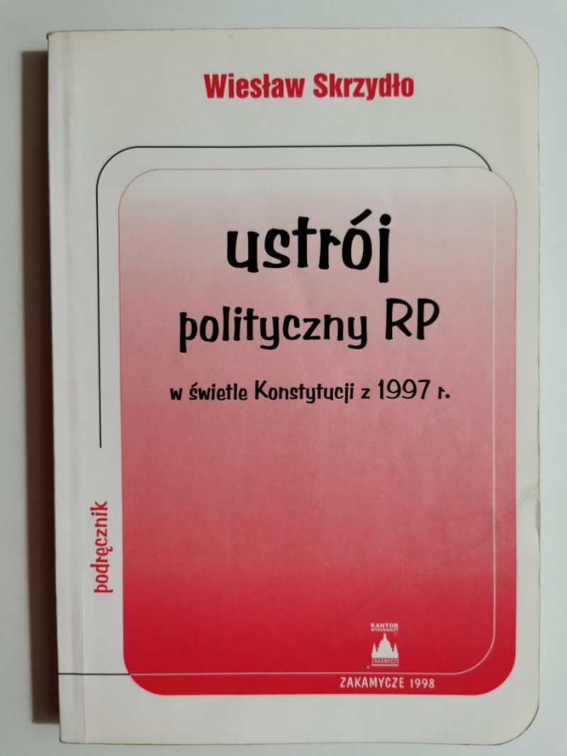 USTRÓJ POLITYCZNY RP - Wiesław Skrzydło