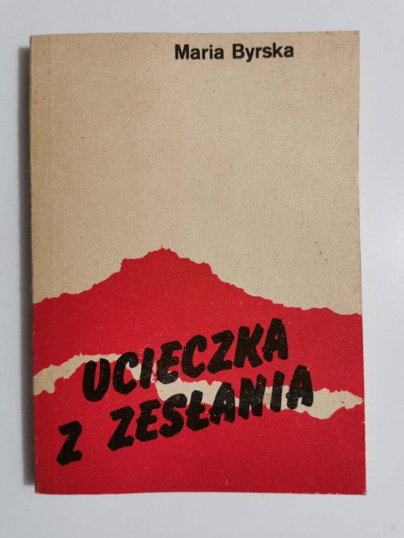 UCIECZKA Z ZESŁANIA - Maria Byrska 1989