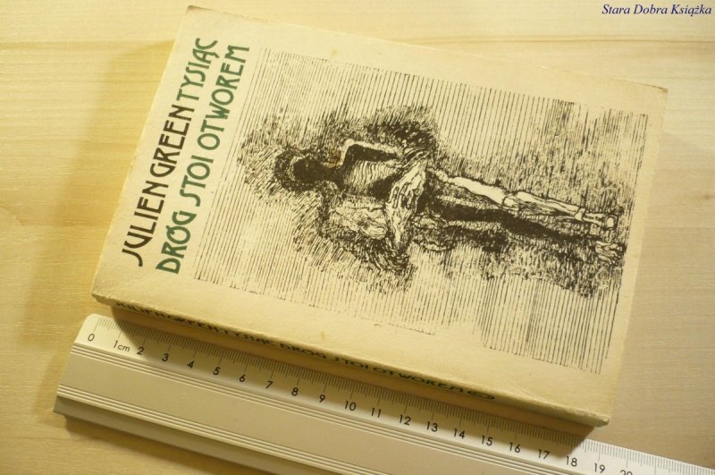 TYSIĄC DRÓG STOI OTWOREM - Julien Green 1969