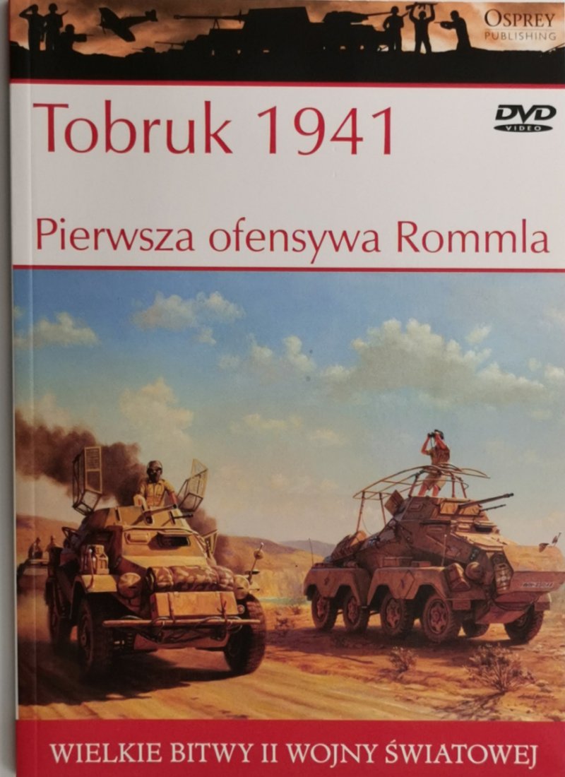 TOBRUK 1941. PIERWSZA OFENSYWA ROMMLA