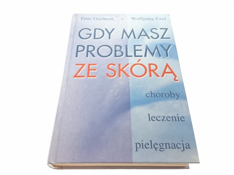GDY MASZ PROBLEMY ZE SKÓRĄ - Fritz Gschnait 2004
