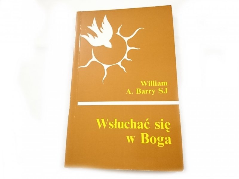 WSŁUCHAĆ SIĘ W BOGA - William A. Barry SJ 1994