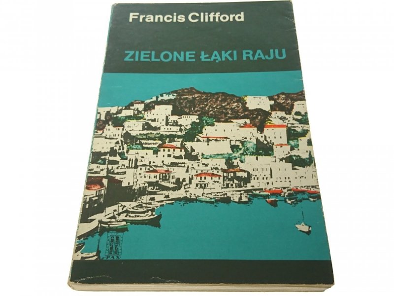 ZIELONE ŁĄKI RAJU - Francis Clifford (1973)