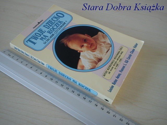 TWOJE DZIECKO MA ROCZEK - L.B. Ames