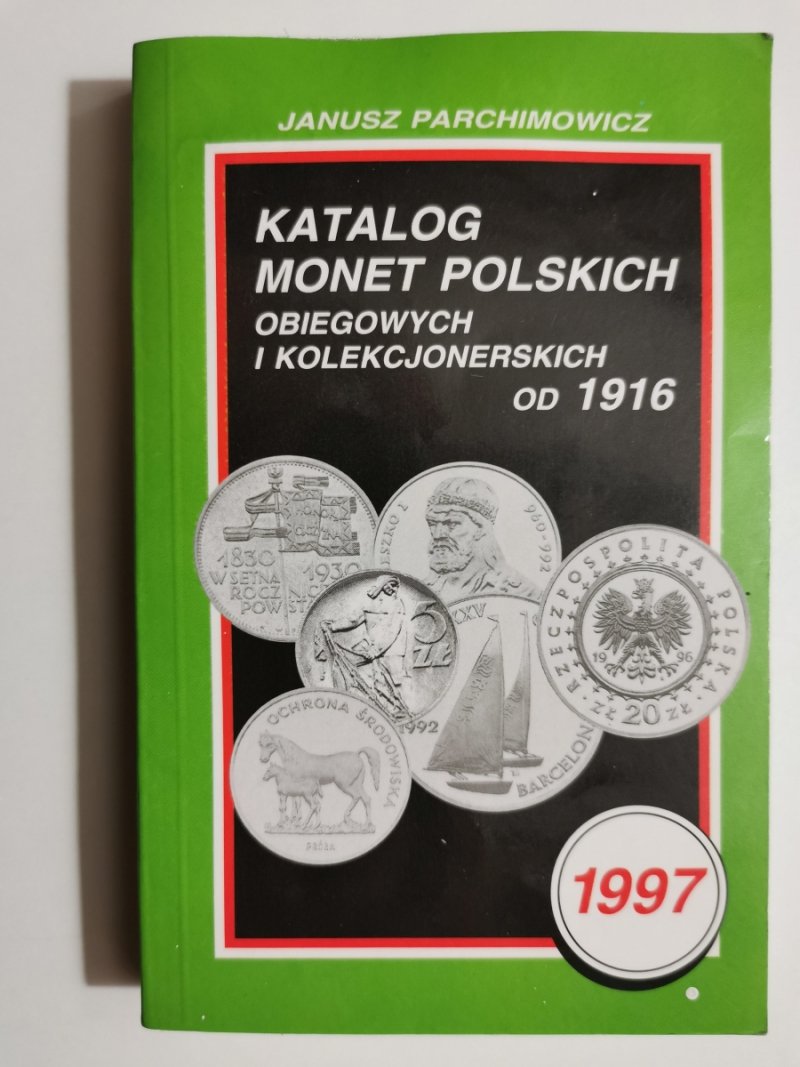 KATALOG MONET POLSKICH OBIEGOWYCH I KOLEKCJONERSKICH OD 1916 - Janusz Parchimowicz