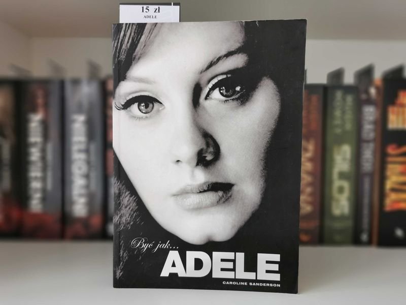 Być jak Adele - Caroline Sanderson