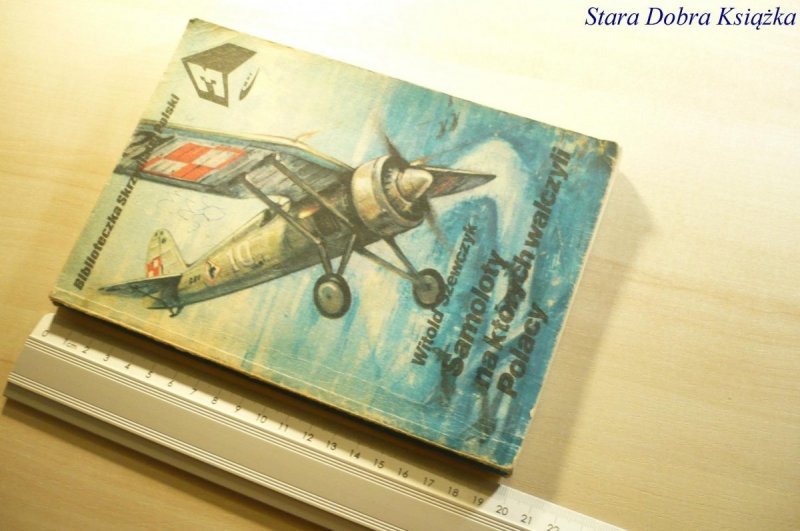 SAMOLOTY NA KTÓRYCH WALCZYLI POLACY Szewczyk 1978