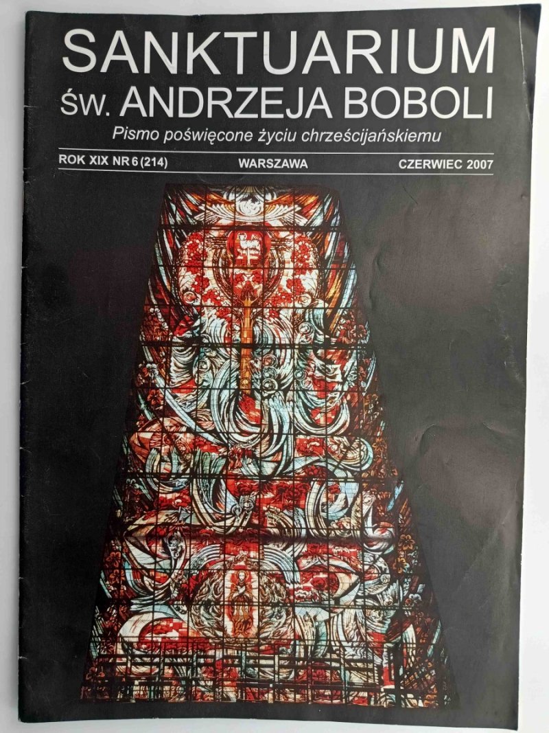 SANKTUARIUM ŚW. ANDRZEJA BOBOLI ROK XIX NR 6 CZERWIEC 2007