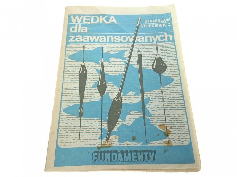 WĘDKA DLA ZAAWANSOWANYCH - Stanisław Stupkiewicz