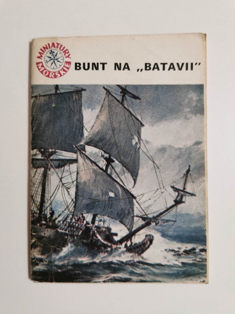 MINIATURY MORSKIE. BUNT NA BATAVII - Maria Radecka 1970