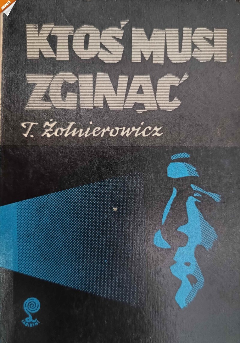 KTOŚ MUSI ZIGNĄĆ - Tadeusz Żołnierowicz
