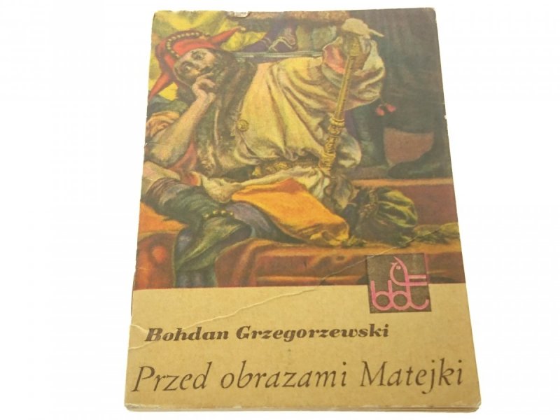 PRZED OBRAZAMI MATEJKI - Bohdan Grzegorzewski 1974