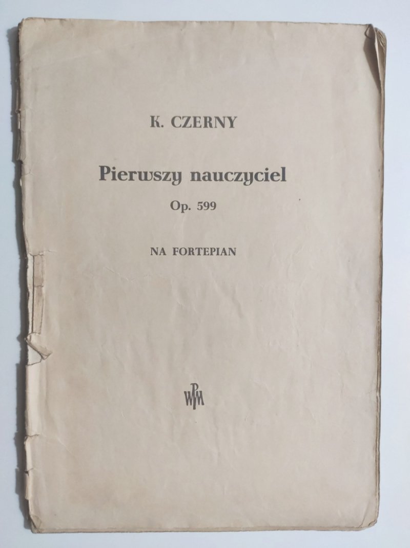 PIERWSZY NAUCZYCIEL OP. 599 NA FORTEPIAN - Carl Czerny