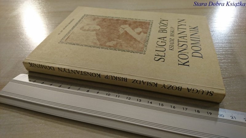 SŁUGA BOŻY. KSIĄDZ BISKUP KONSTANTYN DOMINIK 1986