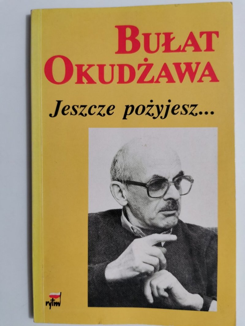 JESZCZE POŻYJESZ... - Bułat Okudżawa 1992