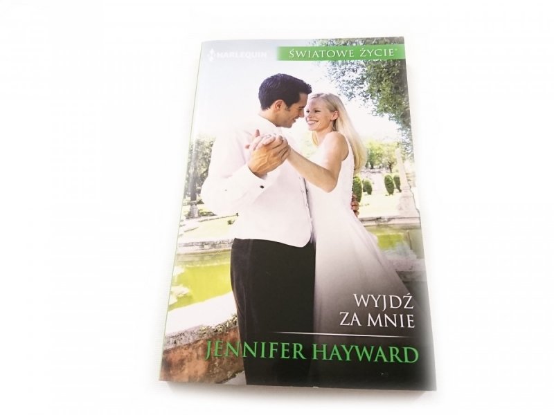 WYJDŹ ZA MNIE - Jennifer Hayward 2018