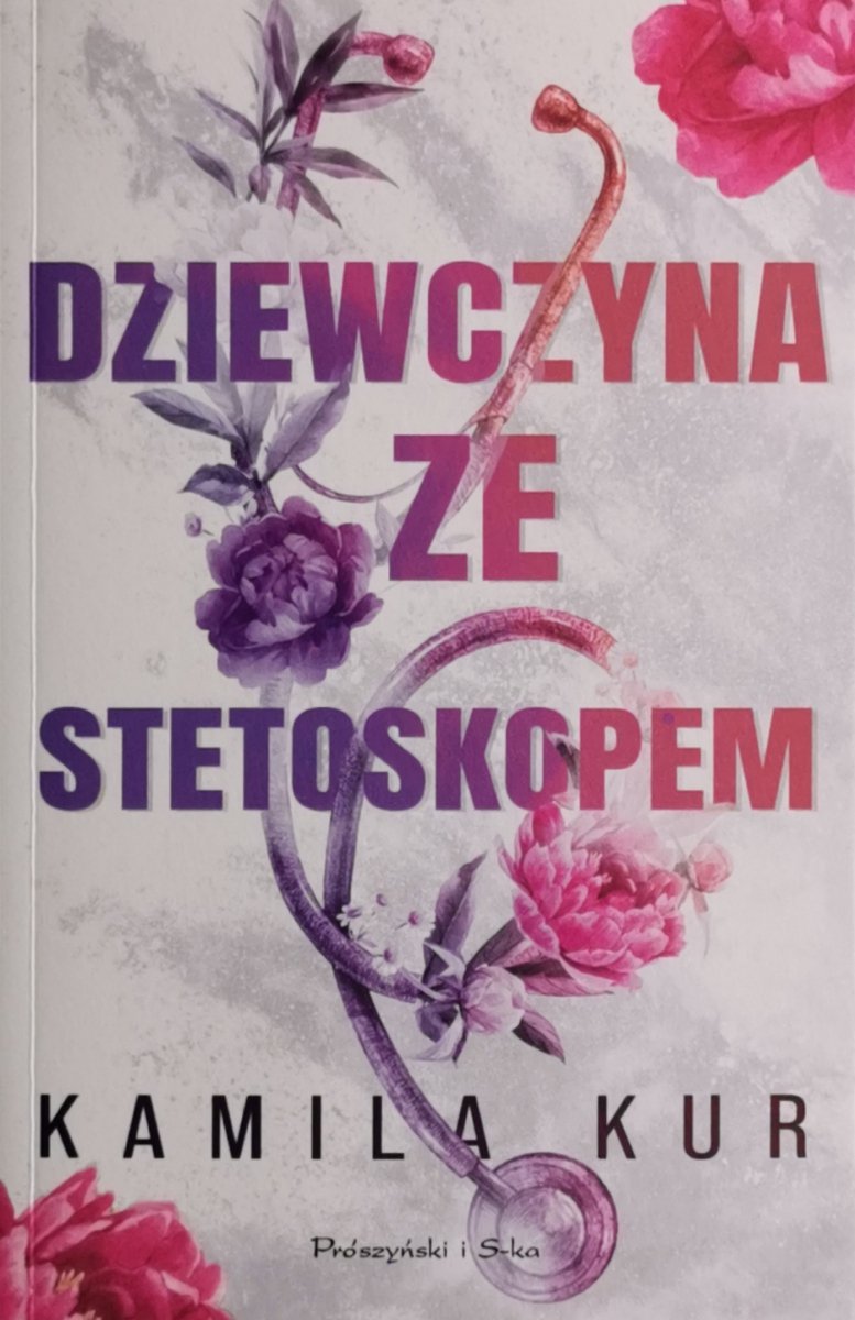 DZIEWCZYNA ZE STETOSKOPEM - Kamila Kur