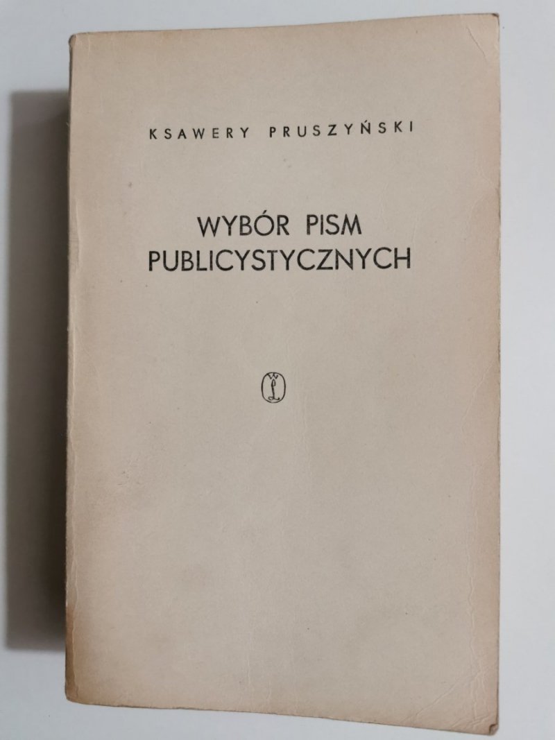 WYBÓR PISM PUBLICYSTYCZNYCH TOM 2 - Ksawery Pruszyński 1966