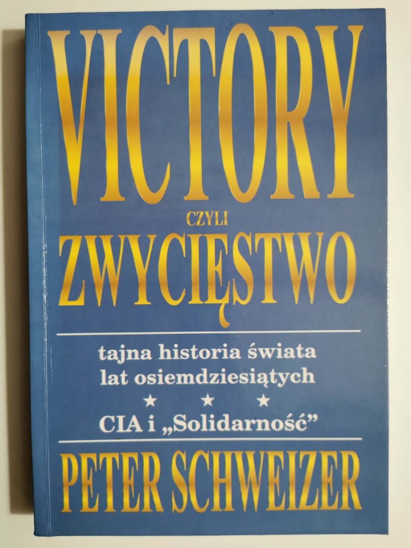 VICTORY CZYLI ZWYCIĘSTWO - Peter Schweizer