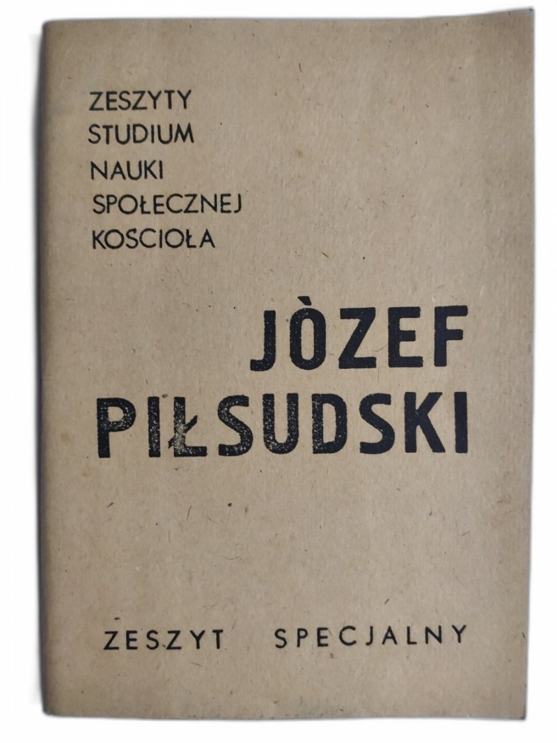JÓZEF PIŁSUDSKI ZESZYT SPECJALNY