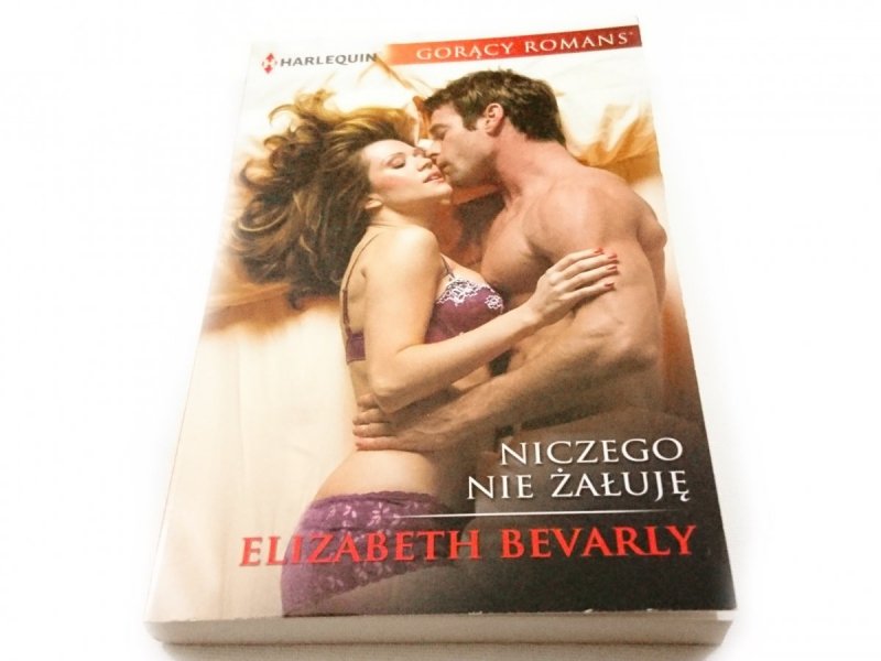 NICZEGO NIE ŻAŁUJĘ - Elizabeth Bevarly 2018