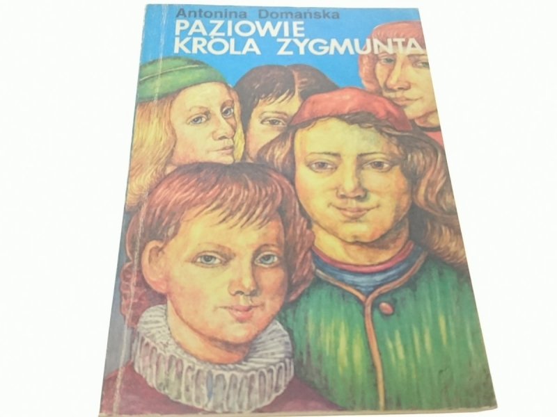 PAZIOWIE KRÓLA ZYGMUNTA - Antonina Domańska 1987
