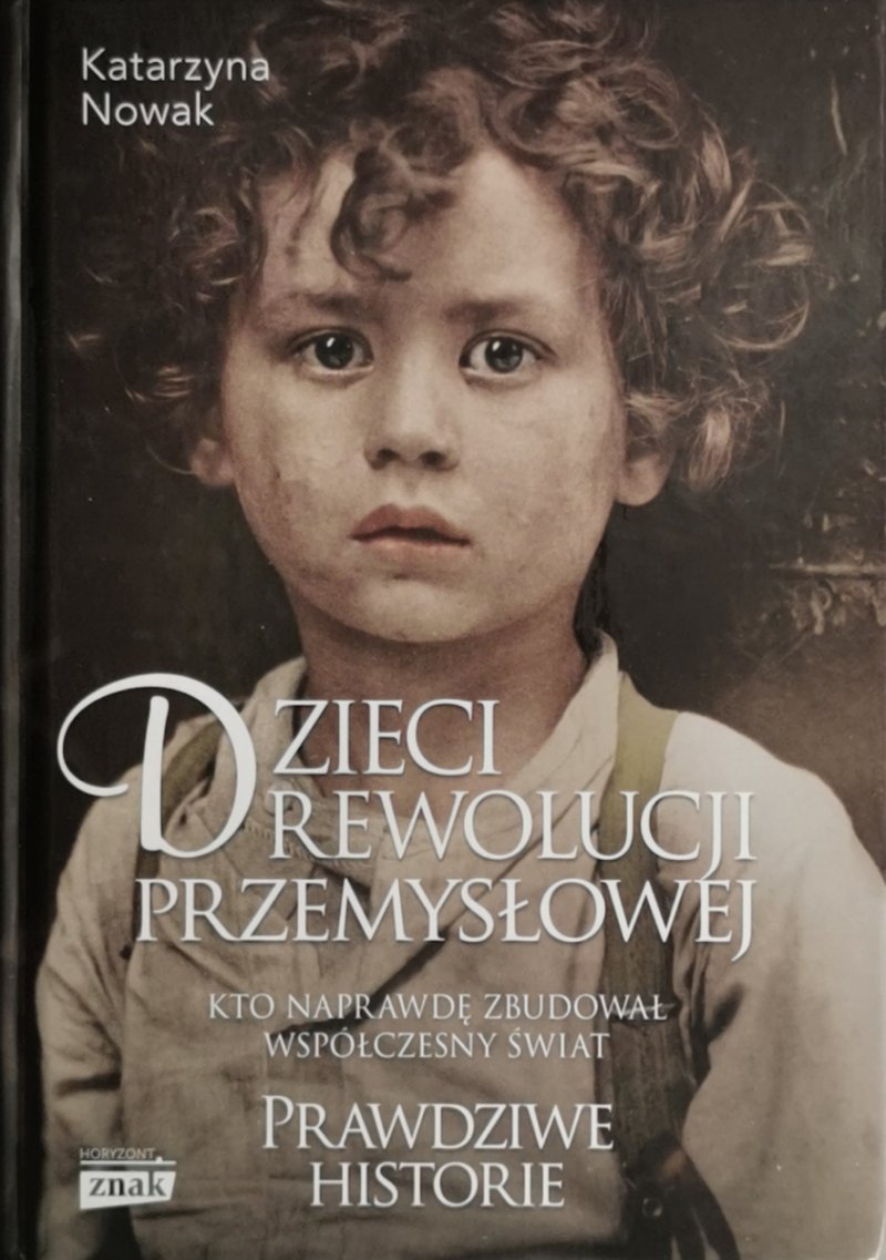 DZIECI REWOLUCJI PRZEMYSŁOWEJ - Katarzyna Nowak