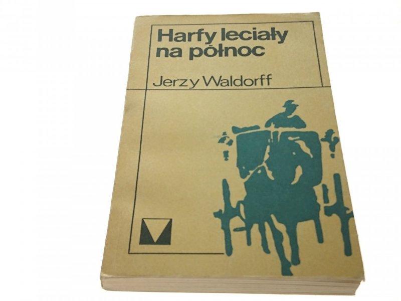 HARFY LECIAŁY NA PÓŁNOC - Jerzy Waldorff 1970