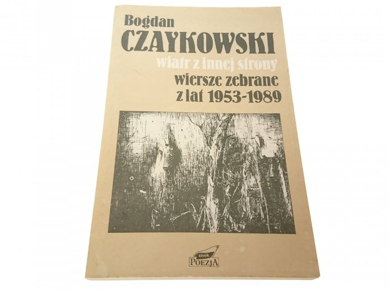 WIATR Z INNEJ STRONY. WIERSZE ZEBRANE - Czaykowski
