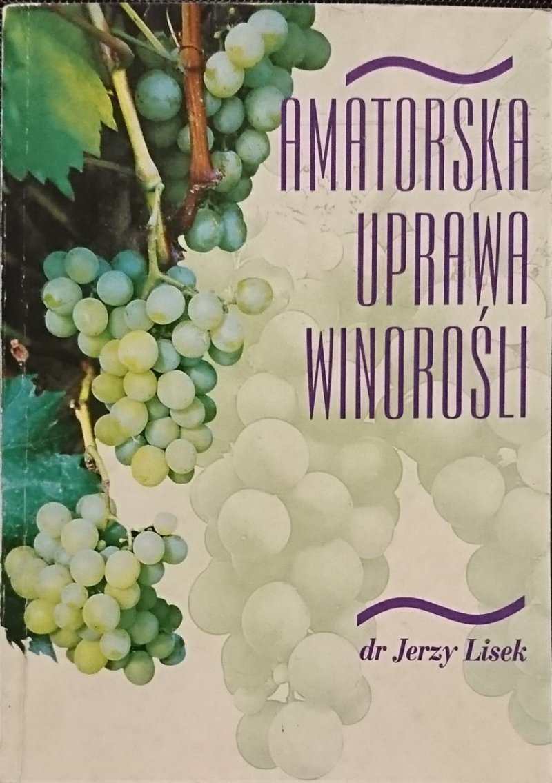 AMATORSKA UPRAWA WINOROŚLI - dr Jerzy Lisek 2002