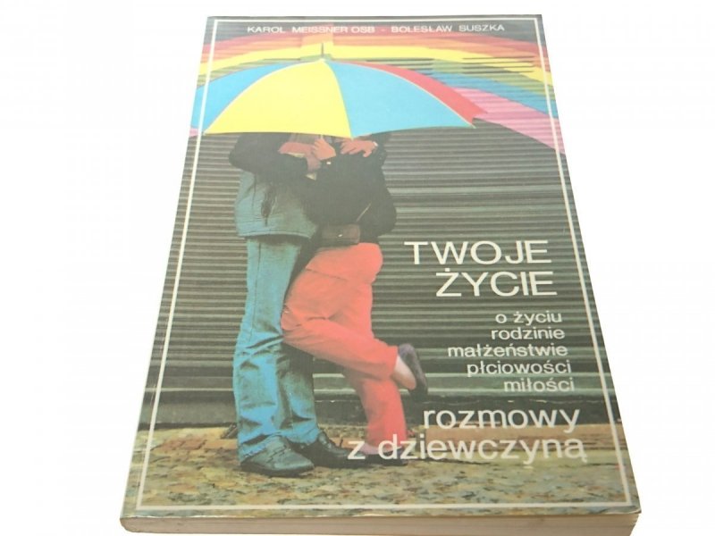 TWOJE ŻYCIE. ROZMOWY Z DZIEWCZYNĄ - Meissner 1994