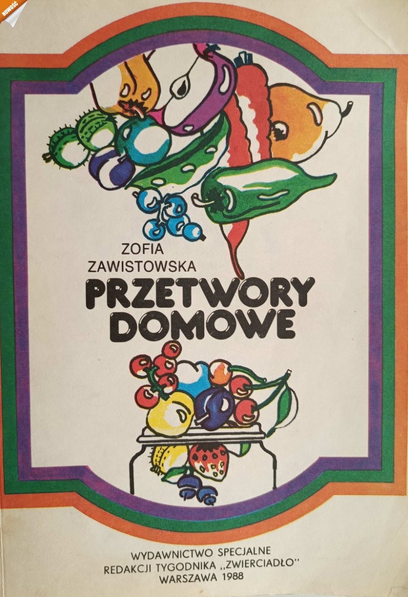 PRZETWORY DOMOWE - Zofia Zawiatowska
