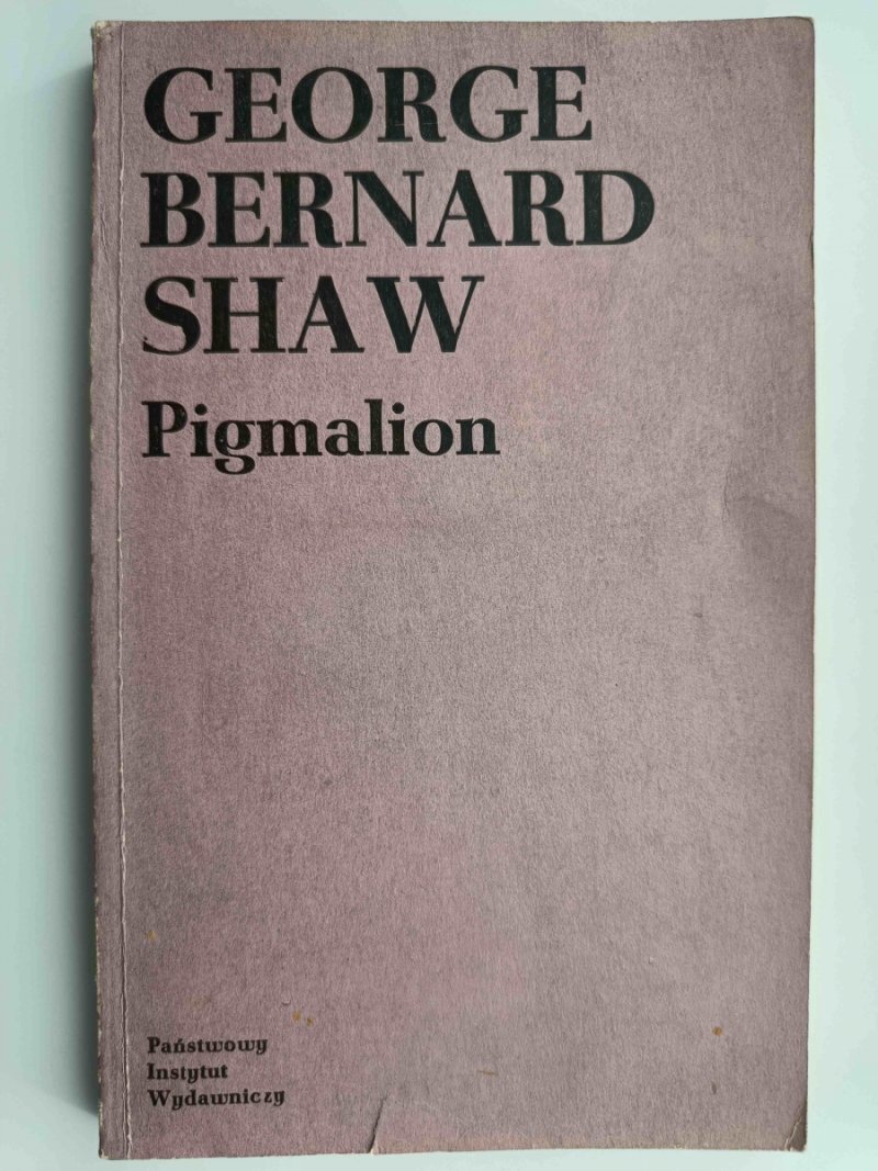 PIGMALION. GEORGE BERNARD SHAW