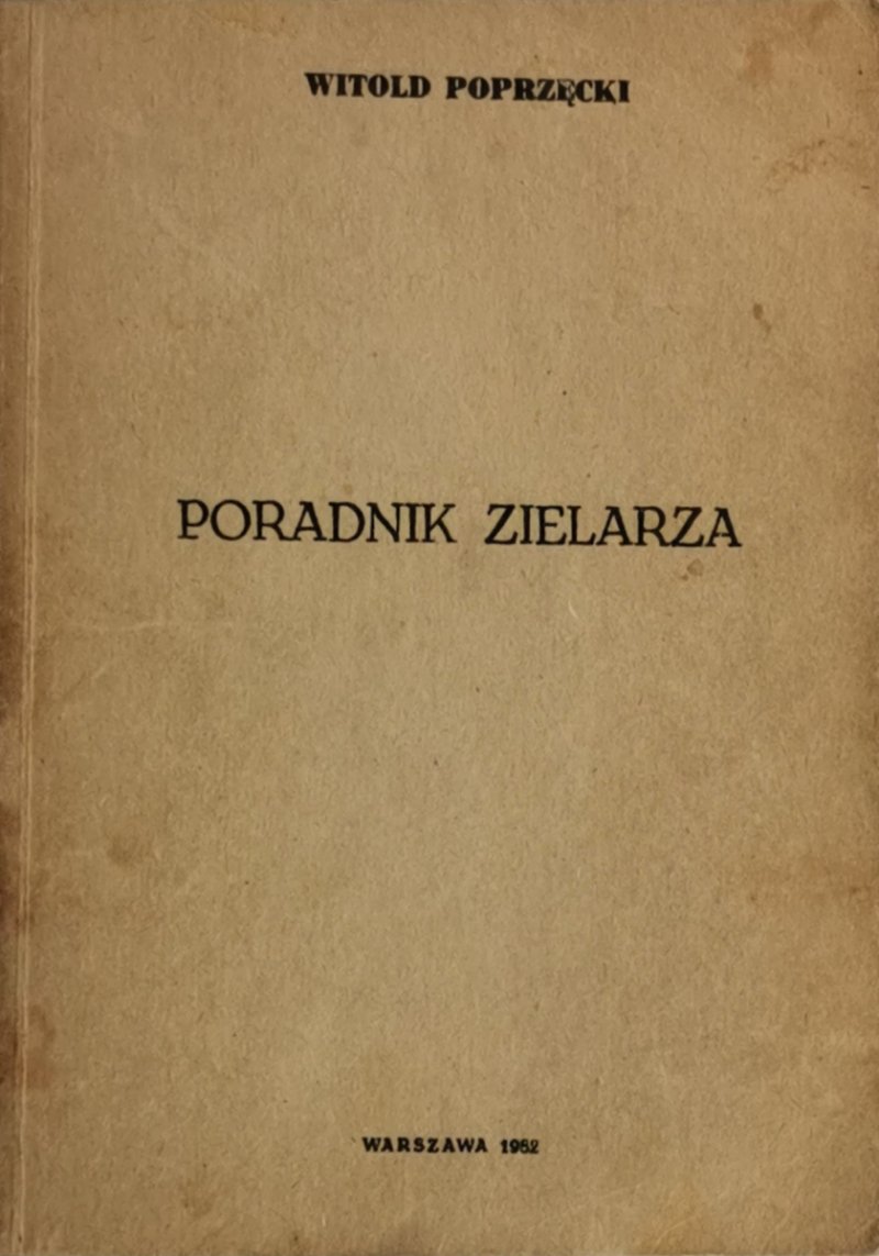 PORADNIK ZIELARZA - Witold Poprzęcki