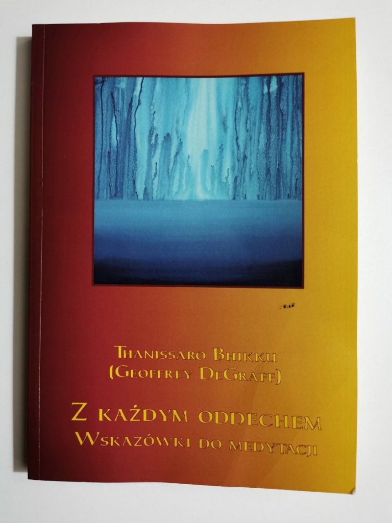 Z KAŻDYM ODDECHEM. WSKAZÓWKI DO MEDYTACJI - Thanissaro Bhikkhu 