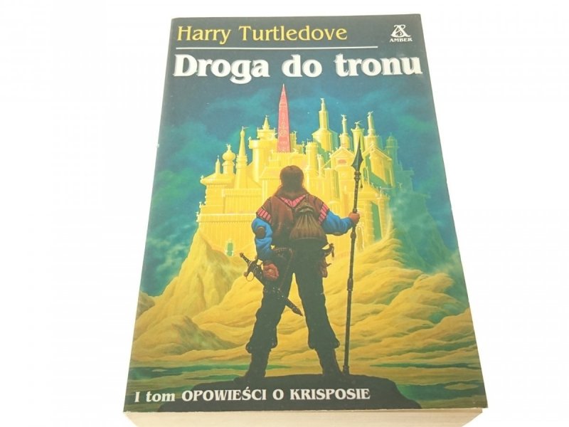 DROGA DO TRONU - Harry Turledove 1996