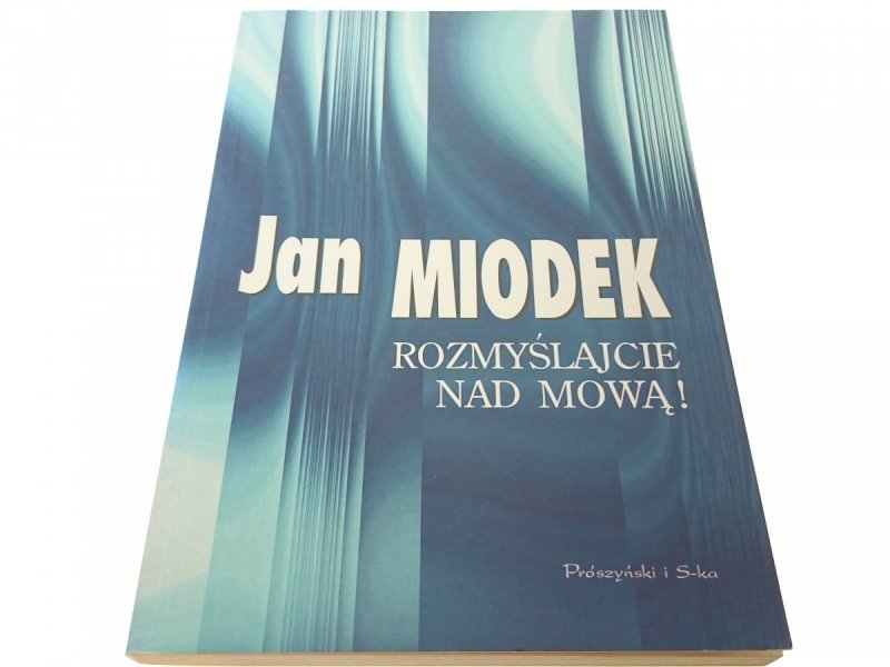 ROZMYŚLAJCIE NAD MOWĄ! - Jan Miodek 1998