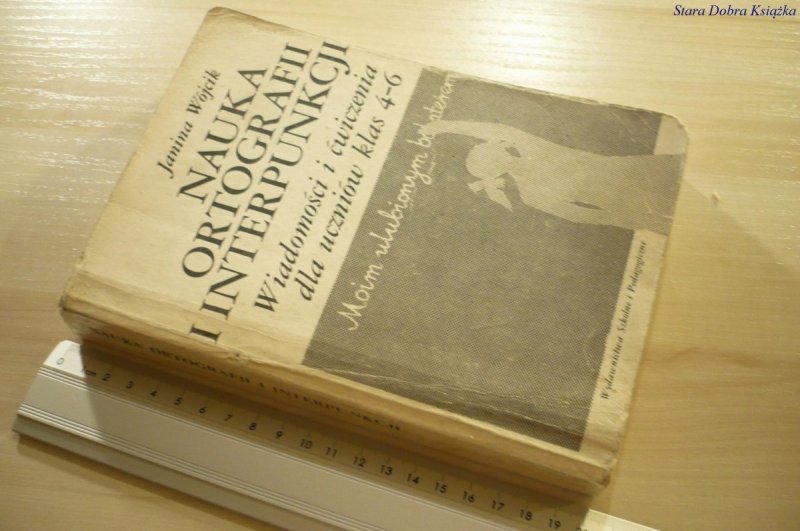 NAUKA ORTOGRAFIA I INTERPUNKCJI Janina Wójcik 1988