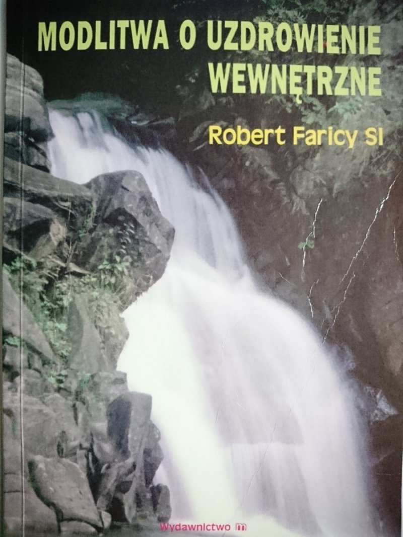 MODLITWA O UZDROWIENIE WEWNĘTRZNE - R. Faricy SI