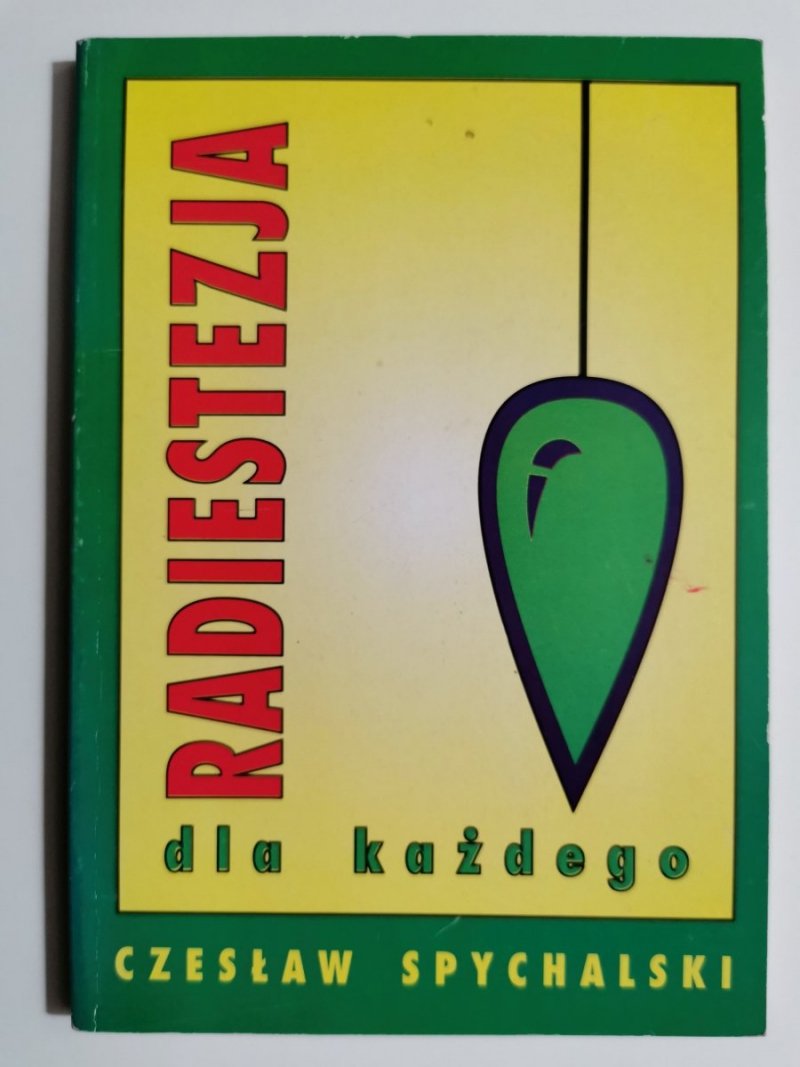 RADIESTEZJA DLA KAŻDEGO - Czesław Spychalski 