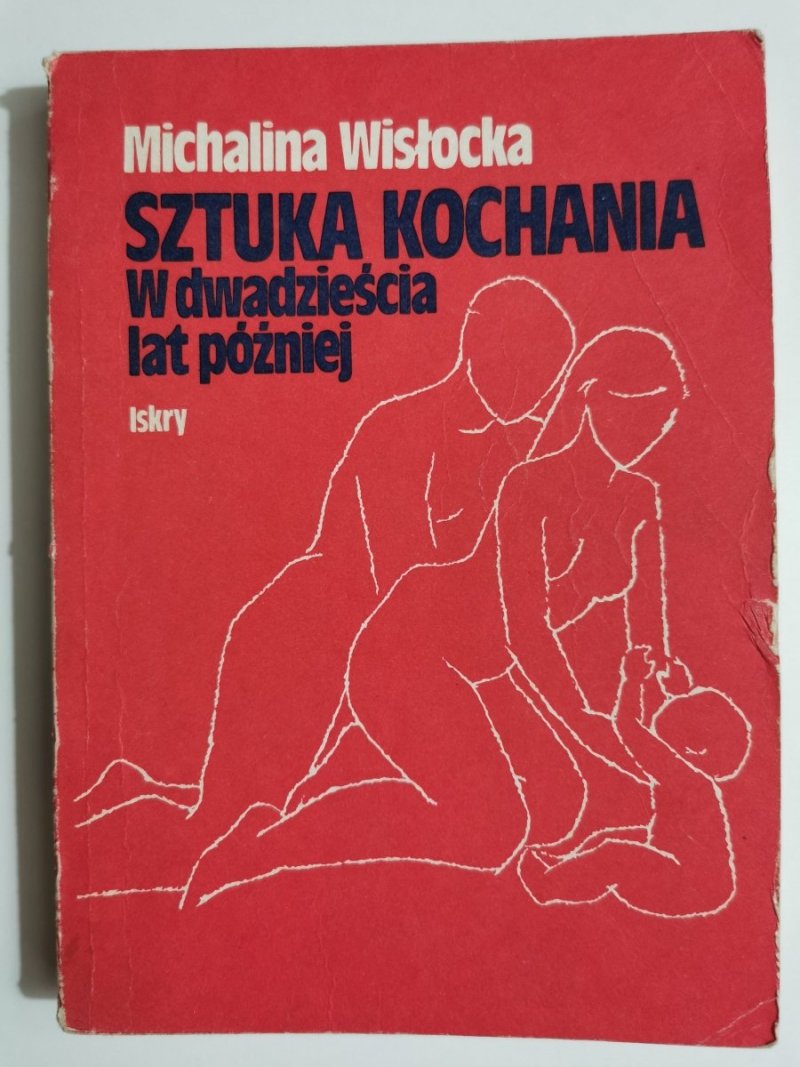 SZTUKA KOCHANIA. W DWADZIEŚCIA LAT PÓŹNIEJ - Michalina Wisłocka 1988