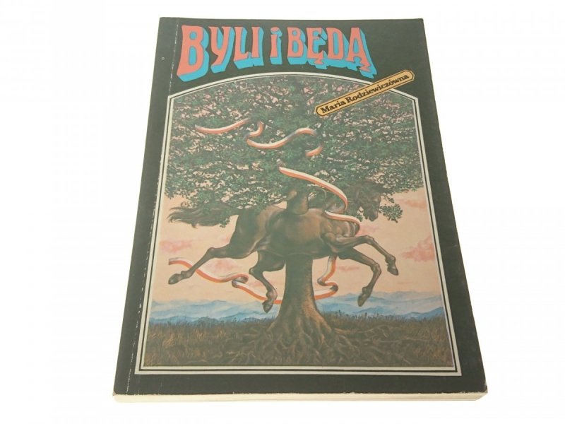 BYLI I BĘDĄ - Maria Rodziewiczówna (1991)