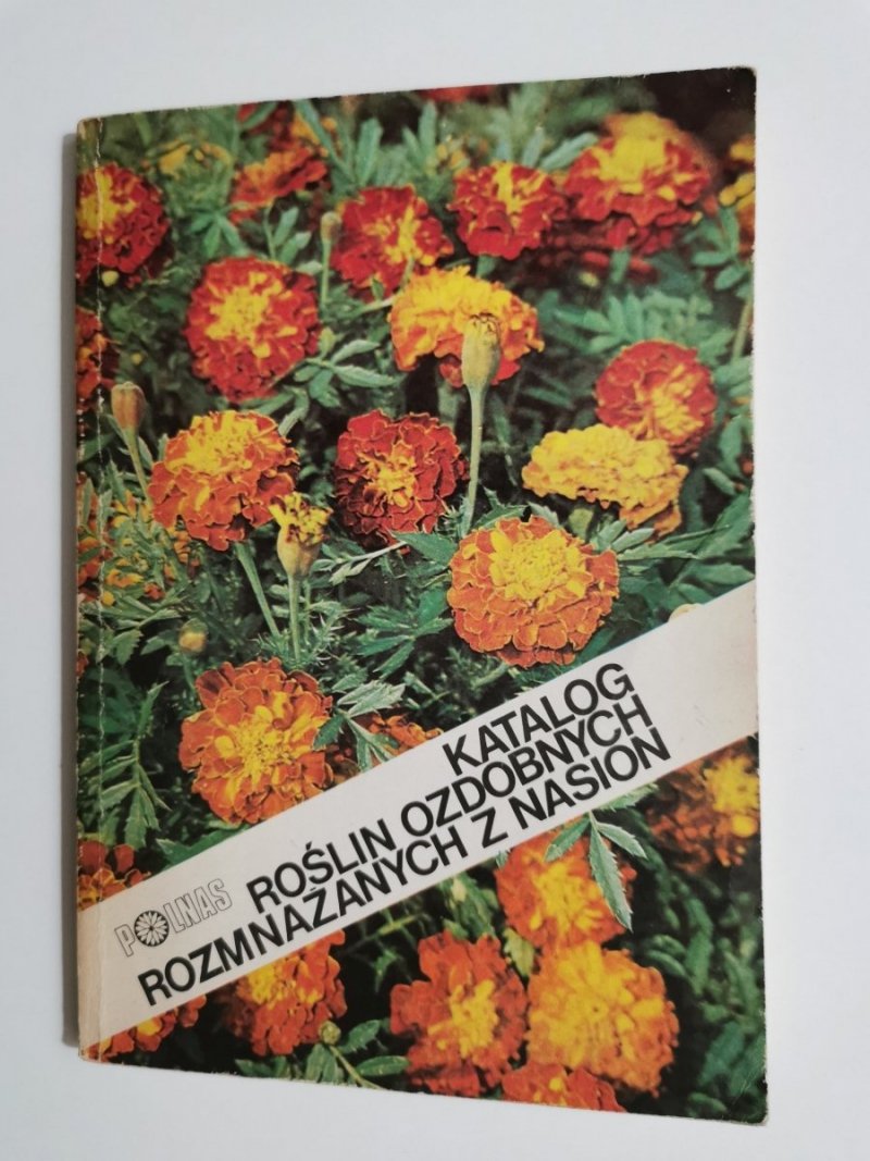 KATALOG ROŚLIN OZDOBNYCH ROZMNAŻANYCH Z NASION 1985