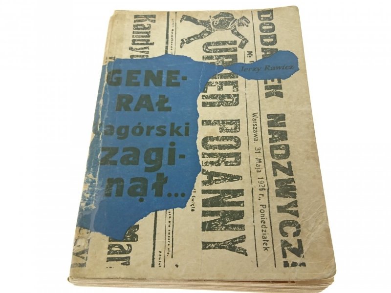 GENERAŁ ZAGÓRSKI ZAGINĄŁ... - Jerzy Rawicz 1963