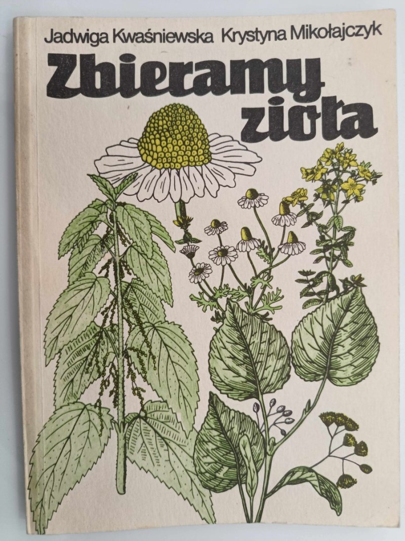 ZBIERAMY ZIOŁA - Jadwiga Kwaśniewska