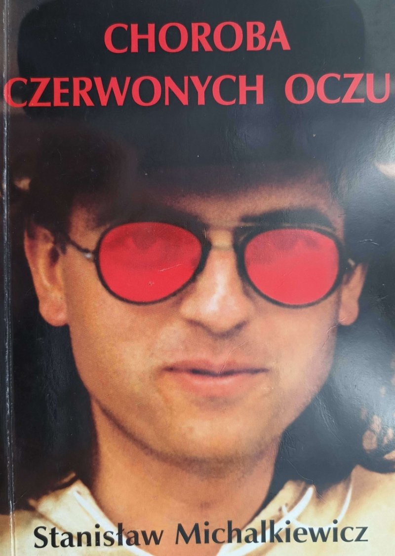 CHOROBA CZERWONYCH OCZU - Stanisław Michalkiewicz