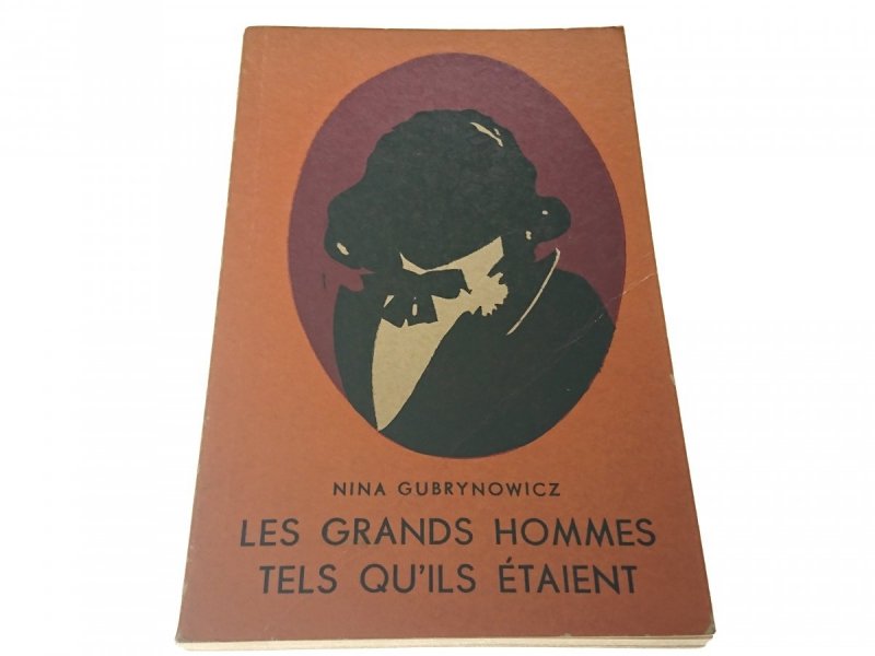 LES GRANDS HOMMES TELS QU'ILS ETAIENT Gubrynowicz